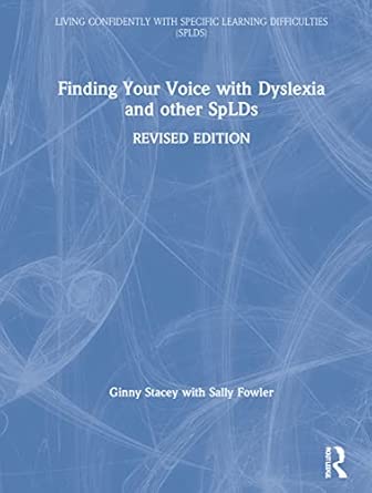 finding your voice with dyslexia and other splds 1st edition ginny stacey ,sally fowler 103206675x,