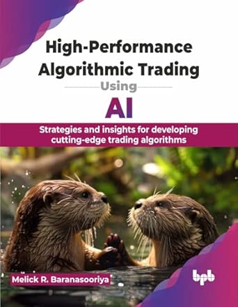 high performance algorithmic trading using ai strategies and insights for developing cutting edge trading
