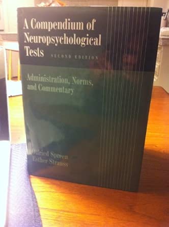 a compendium of neuropsychological tests 1st edition otfried spreen ,esther strauss 0195100190, 978-0195100198