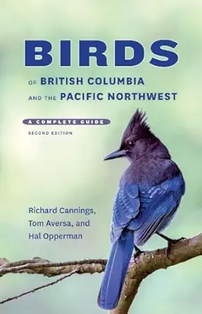 birds of british columbia and the pacific northwest a complete guide 1st edition richard cannings ,tom aversa
