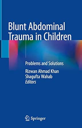 blunt abdominal trauma in children problems and solutions 1st edition rizwan ahmad khan ,shagufta wahab