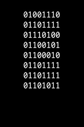 01001110 01101111 01110100 01100101 01100010 01101111 01101111 01101011 means notebook in binary notebook for
