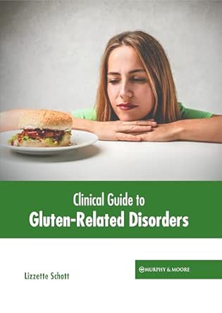 clinical guide to gluten related disorders 1st edition lizzette schott 1639879943, 978-1639879946