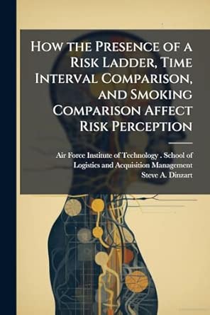 how the presence of a risk ladder time interval comparison and smoking comparison affect risk perception 1st