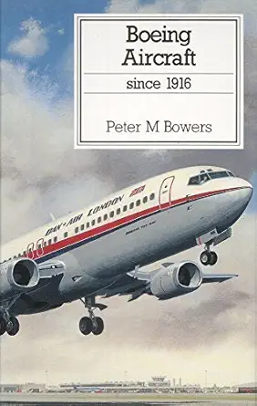 boeing aircraft since 1916 1st edition peter m bowers 0870210378, 978-0870210372