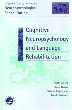 cognitive neuropsychology and language rehabilitation a special issue of neuropsychological rehabilitation