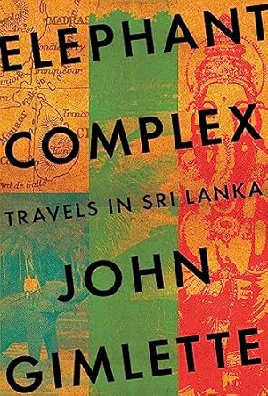 elephant complex 1st edition john gimlette 178206799x, 978-1782067993