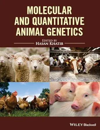 molecular and quantitative animal genetics 1st edition hasan khatib 1118677404, 978-1118677407