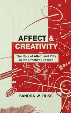 affect and creativity the role of affect and play in the creative process 1st edition sandra walker russ
