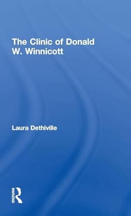 the clinic of donald w winnicott 1st edition laura dethiville 0367027593, 978-0367027599