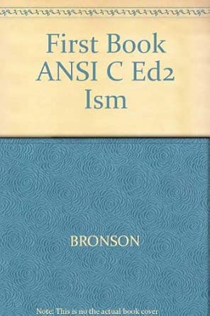 first book ansi c ed2 ism 1st edition bronson 0314851127, 978-0314851123