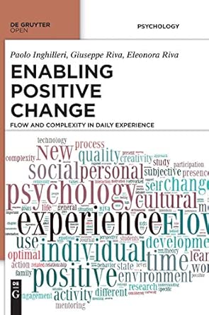 enabling positive change flow and complexity in daily experience 1st edition paolo inghilleri ,giuseppe riva