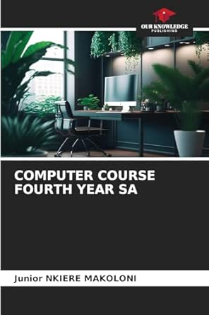 computer course fourth year sa 1st edition junior nkiere makoloni 6208517192, 978-6208517199
