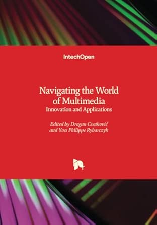 navigating the world of multimedia innovation and applications innovation and applications 1st edition dragan