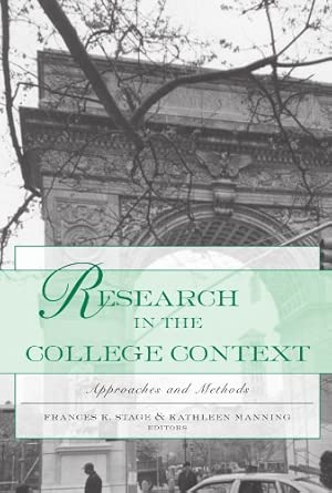 research in the college context approaches and methods 1st edition frances k stage ,kathleen manning