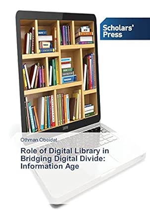 role of digital library in bridging digital divide information age 1st edition othman obeidat 3639519914,