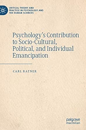 psychologya s contribution to socio cultural political and individual emancipation 1st edition carl ratner
