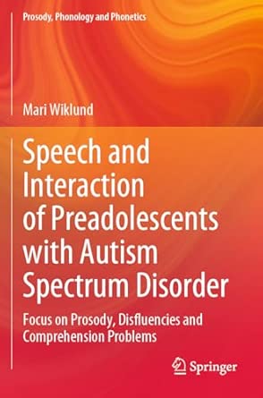 speech and interaction of preadolescents with autism spectrum disorder focus on prosody disfluencies and