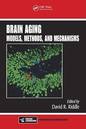 brain aging models methods and mechanisms 1st edition david r riddle 0849338182, 978-0849338182