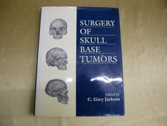 surgery of skull base tumours 1st edition c gary jackson 044308596x, 978-0443085963