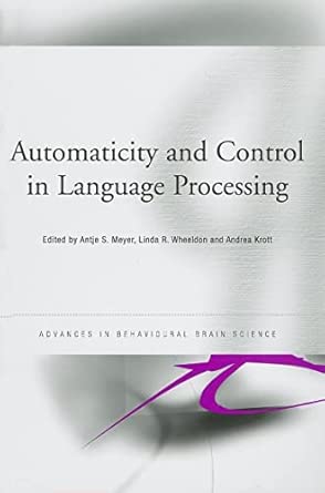 automaticity and control in language processing 1st edition antje meyer ,linda wheeldon ,andrea krott