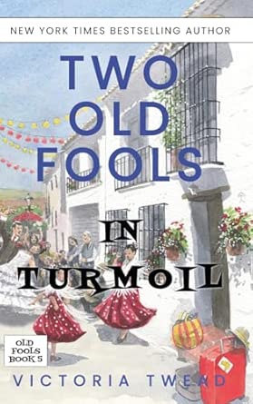 two old fools in turmoil 5 1st edition victoria twead 192247634x, 978-1922476340