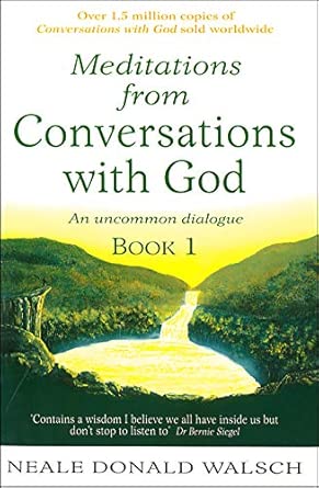 meditations from conversations with god book 1 an uncommon 1st edition walsch neale donald 1571745130,