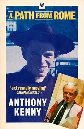 a path from rome an autobiography 1st edition anthony kenny 0192830503, 978-0192830500