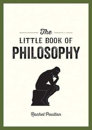 the little book of philosophy an introduction to the key thinkers and theories you need to know 1st edition