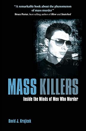 mass killers inside the minds of men who murder 1st edition author david j krajicek 1788286286, 978-1788286282
