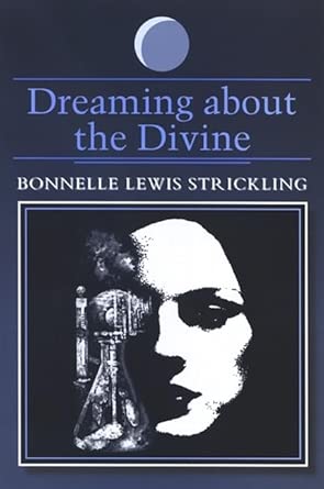 dreaming about the divine 1st edition bonnelle lewis strickling 0791470911, 978-0791470916