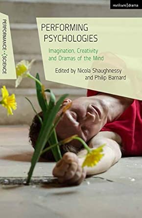 performing psychologies imagination creativity and dramas of the mind 1st edition prof nicola shaughnessy