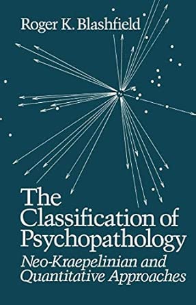 the classification of psychopathology neo kraepelinian and quantitative approaches 1st edition r k blashfield