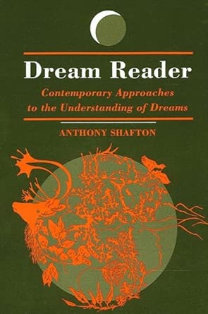 dream reader contemporary approaches to the understanding of dreams 1st edition anthony shafton 0791426173,