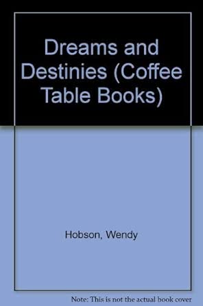 dreams and destinies 1st edition wendy hobson 0752596322, 978-0752596327