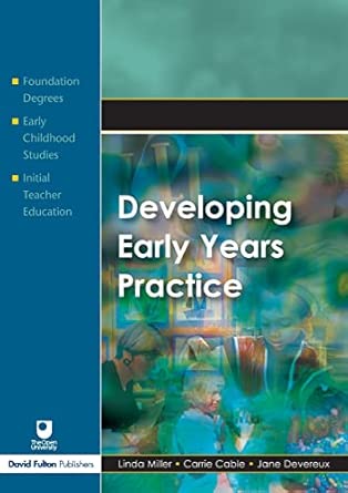 developing early years practice 1st edition linda miller ,carrie cable ,jane devereux 1843123177,
