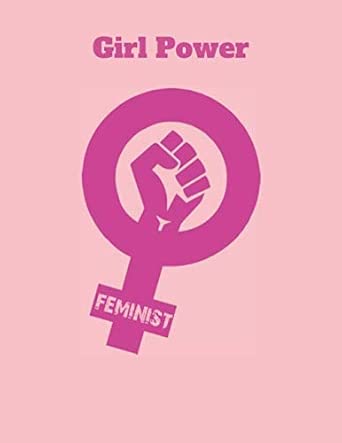 girl power empowering feminist gift notebook for strong women feminism journal for her perfect college ruled