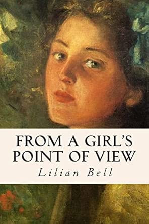 from a girls point of view 1st edition lilian bell 1511953934, 978-1511953931