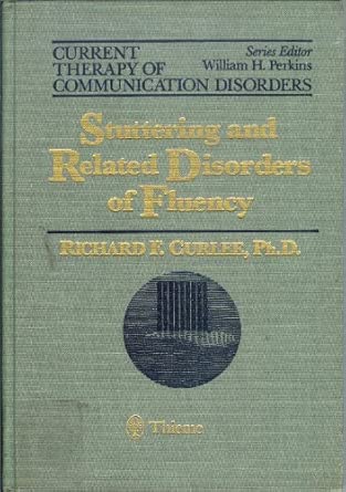 stuttering and related disorders of fluency current therapy of communication disorders 1st edition r f curlee