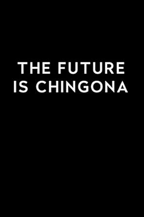 the future is chingona blank lined journal 1st edition anna bulanan 1070330760, 978-1070330761