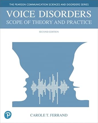 voice disorders scope of theory and practice with enhanced pearson etext access card package 1st edition