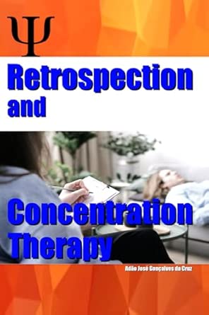 retrospection and concentration therapy 1st edition ada o josa c gona alves da cruz ,ada o josa c gona alves