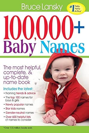 100 000 + baby names the most helpful complete and up to date name book 1st edition bruce lansky 1501112724,