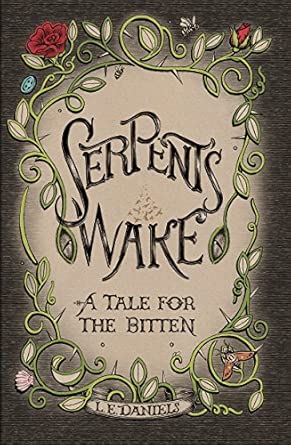 serpents wake a tale for the bitten 1st edition lauren e daniels 1925231690, 978-1925231694