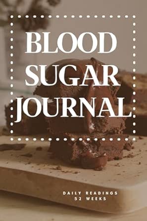 blood sugar journal daily glucose levels readings 52 weeks before/after breakfast lunch dinner snacks bedtime