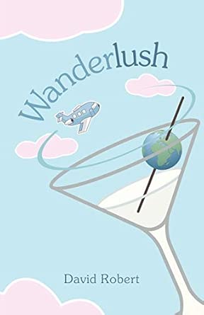 wanderlush 1st edition david robert 1458217418, 978-1458217417