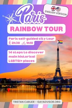 paris rainbow tour the lgbt+ historical paris self guided tour 1st edition tristan carlier 2959182200,