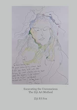 excavating the unconscious the ziji art method 1st edition ziji peter john fox 1763537706, 978-1763537705