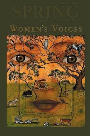 spring a journal of archetype and culture volume 91 fall 2014 womens voices 1st edition patricia reis ,nancy