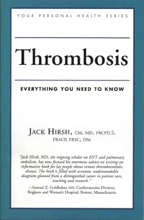 thrombosis everything you need to know 1st edition jack hirsh 1554070961, 978-1554070961